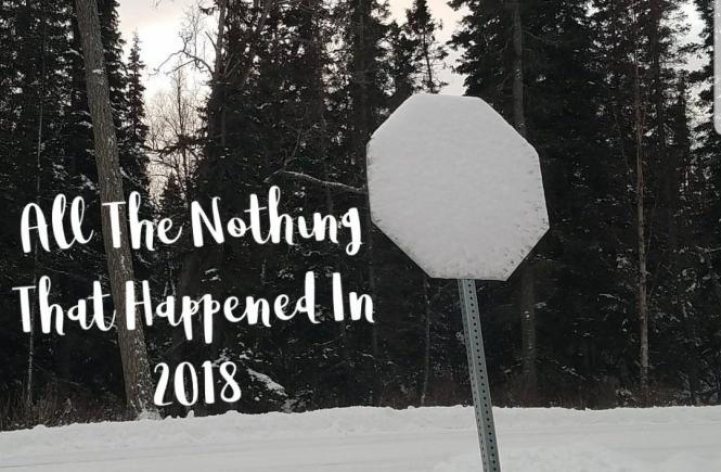 All The Nothing That Happened In 2018 - SledDogSlow.com